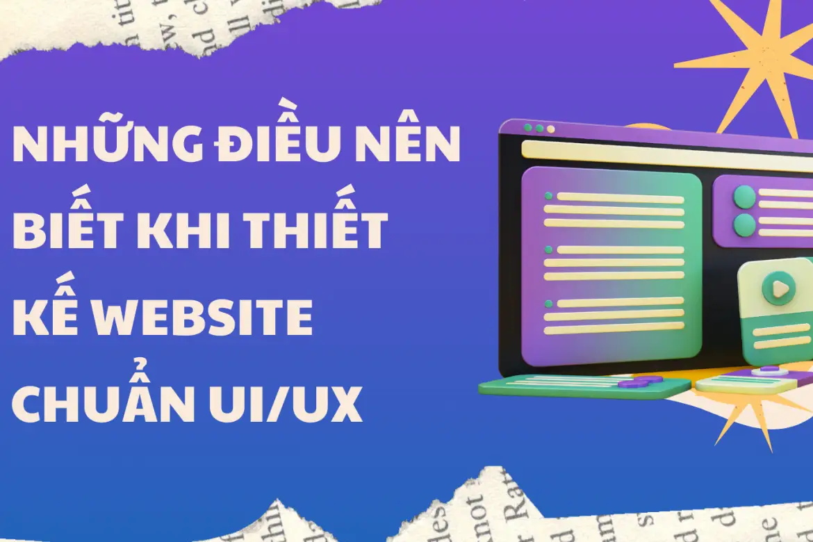 Những Điều Nên Biết Khi Thiết Kế Website Chuẩn UI/UX Những Điều Nên Biết Khi Thiết Kế Website Chuẩn UI/UX