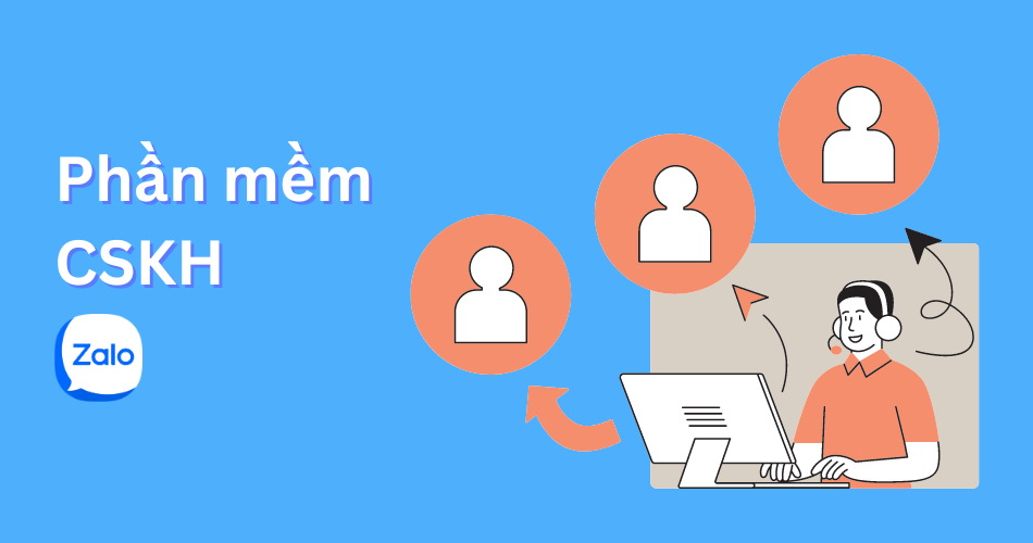 Phần mềm chăm sóc khách hàng qua Zalo Phần mềm chăm sóc khách hàng qua Zalo