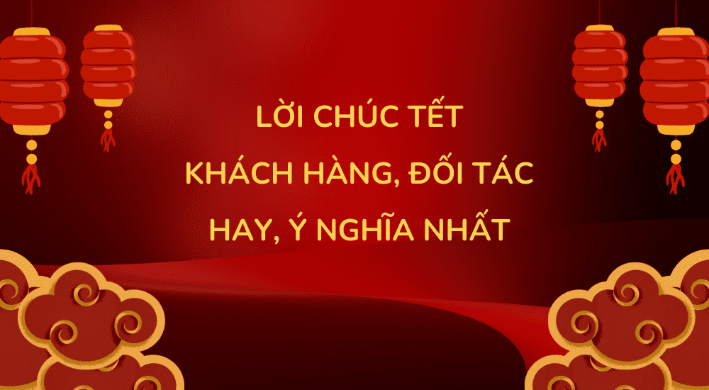 Mẫu Tin Nhắn Chúc Tết Khách Hàng