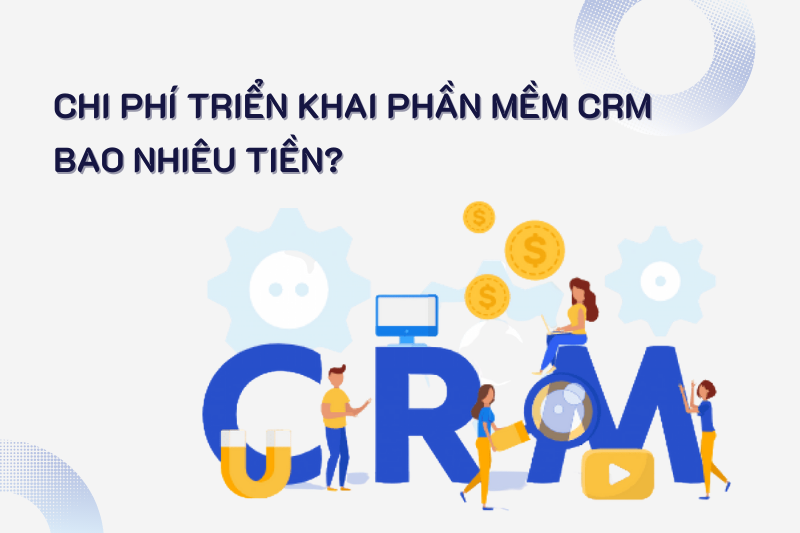 phan-mem-crm-bao-nhieu-tien-9_0 phan-mem-crm-bao-nhieu-tien-9_0