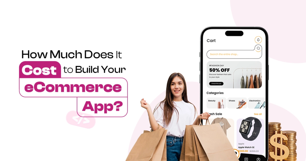 Chi phí thiết kế App eCommerce là bao nhiêu?