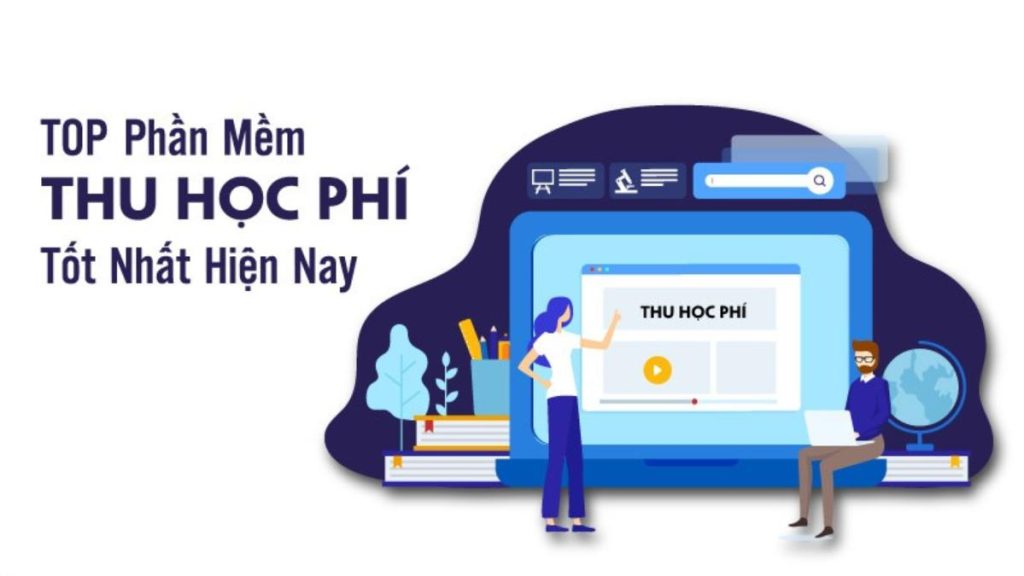 Top 10 Phần Mềm Quản Lý Thu Học Phí Cho Trường Học, Trung Tâm Uy Tín Nhất