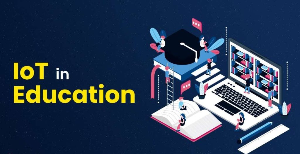 Các ứng dụng của IoT trong ngành giáo dục