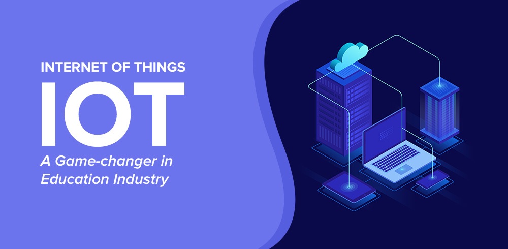 IoT trong giáo dục: Lợi ích, ứng dụng và tiềm năng