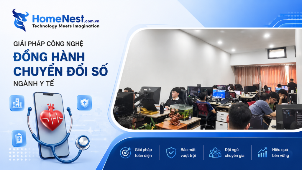 HomeNest Việt Nam – Giải Pháp Chuyển Đổi Số Y Tế Toàn Diện