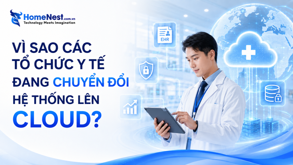 Vì Sao Các Tổ Chức Y Tế Đang Chuyển Đổi Hệ Thống Lên Cloud?